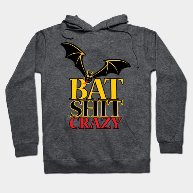 Bat Shit Crazy Hoodie by chrayk57